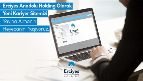 Erciyes Anadolu Holding’in Yeni Kariyer Sitesi Yayında 